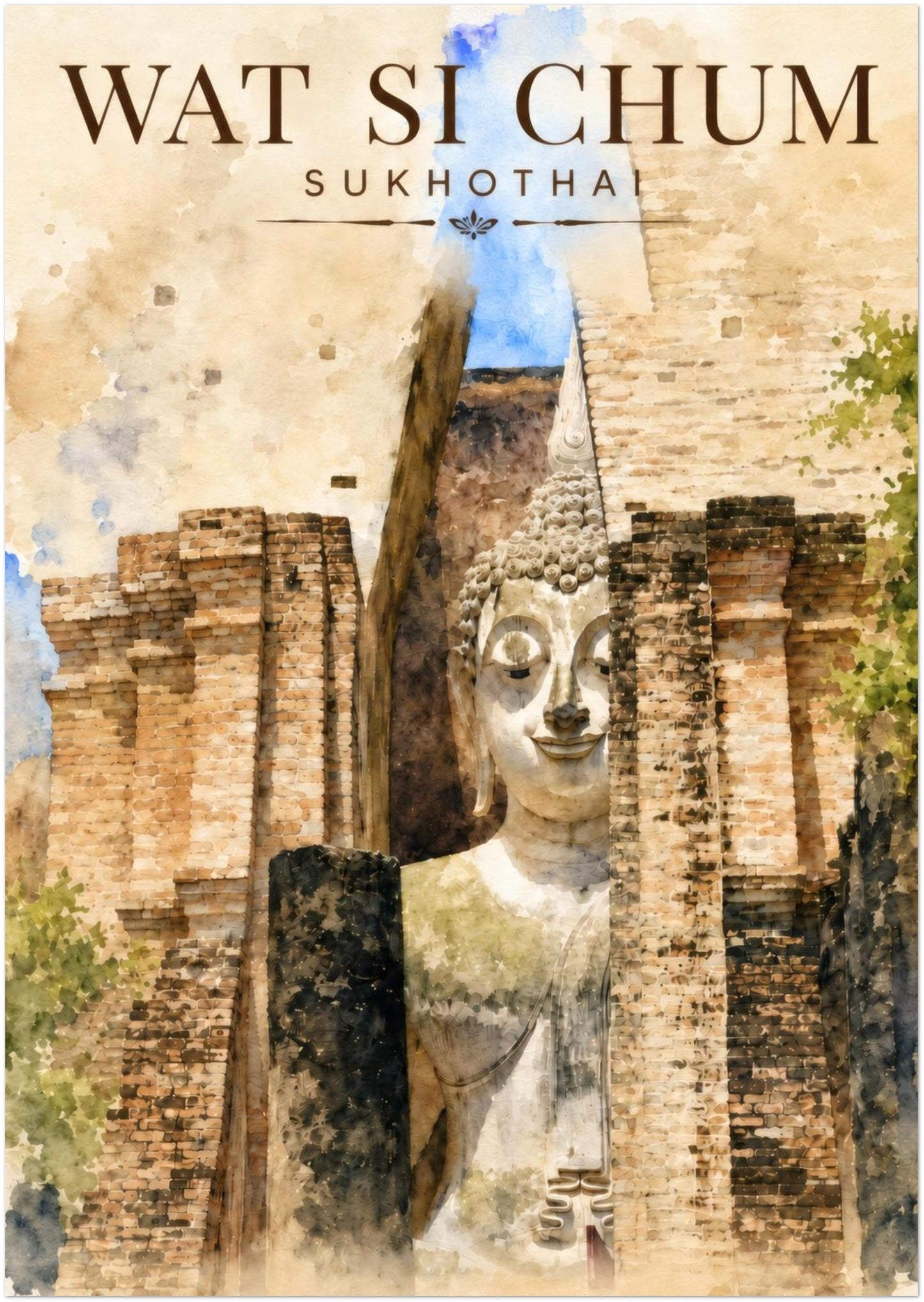 Wat Si Chum temple poster showing the famous seated Buddha surrounded by historic brick architecture in Sukhothai, Thailand, rendered in an earthy watercolour style with soft blue sky details.