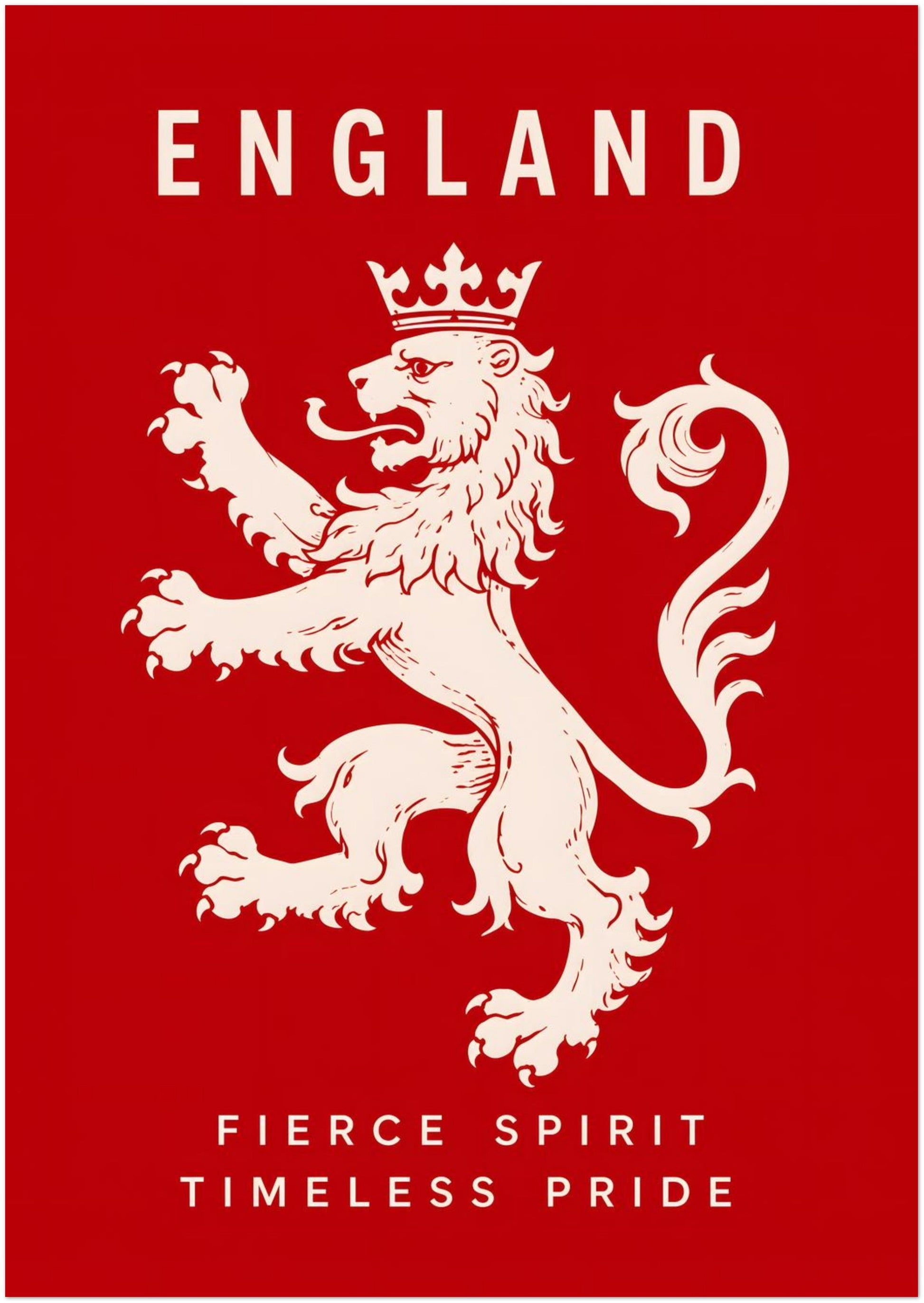 A2 unframed England lion art print with a cream crowned heraldic lion, rich red background, clean England typography and Fierce Spirit Timeless Pride slogan.